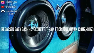 (Rebassed Baby Bash - Cyclone Ft. T-Pain Ft CrumblyHawk (31Hz,41Hz)