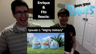 Enrique Zuniga Jr. Reacts to: "Angry Birds BLUES - Ep. 1 - Mighty Delivery" (FEAT: Fitz Sanchez!)