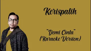 Kerispatih - Demi Cinta ( Karaoke Version ) By : LC Karaoke