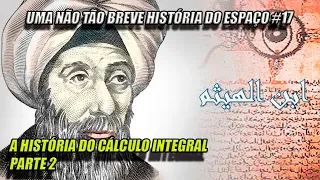 A História do Cálculo - Parte 3 | Uma Não Tão Breve História do Espaço