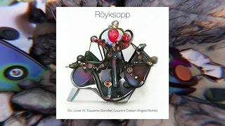 Oh, Lover (ft. Susanne Sundfør) (Laurent Colson Angels Remix) - Röyksopp