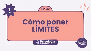 Límites | Psicología al desnudo - Ep. 32 | Podcast de @psi.mammoliti en Español