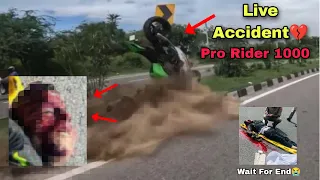 Pro Rider 1000 Accident Video 😭💔 | Pro Rider 1000 Death Video | Pro Rider Death