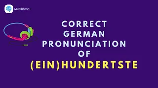 How to pronounce '(ein)hundertste' (100) in German? | German Pronunciation