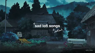 sad lofi songs for lost souls