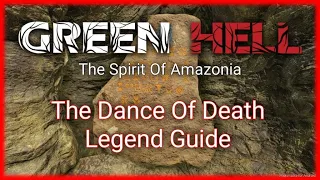 The Dance Of Death Legend Guide | Green Hell - The Spirit Of Amazonia
