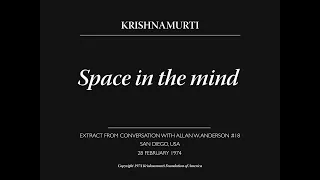 Space in the mind | J. Krishnamurti