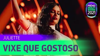 Juliette - Vixe Que Gostoso | Prêmio Multishow 2021