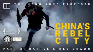 Hong Kong protests – China's Rebel City: Part 2 – Battle Lines Drawn