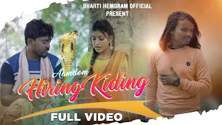 AM DOM HIRING KIDING//FULL SANTALI VIDEO SONG 2022// DHARTI, SHEFALI, J-A-Y MAJHI & RAM MARDI