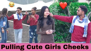 Pulling Cute Girls Cheeks Prank | King Lover