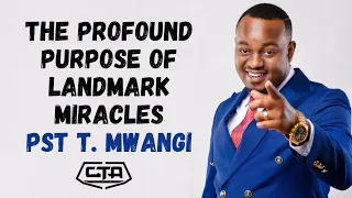 1427. The Profound Purpose of Landmark Miracles - Pastor T Mwangi (@PastorTMwangi) #ThePlayHouse