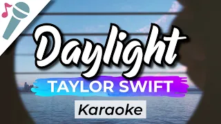 Taylor Swift - Daylight - Karaoke Instrumental (Acoustic)