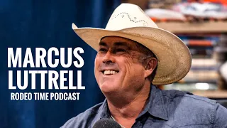 Lone Survivor Marcus Luttrell (Navy SEAL) Rodeo Time Podcast 133