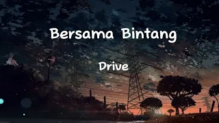 Drive - Bersama Bintang (Lirik Lagu)