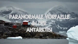 Paranormale Vorfälle in der Antarktis?