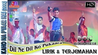 DIL NE DIL KO PUKARA - OST. KAHO NAA PYAAR HAI (LIRIK & TERJEMAHAN)