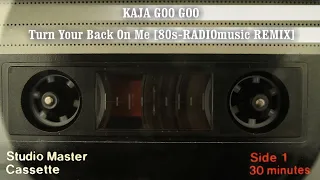 Kaja Goo Goo - Turn Your Back On Me [80s-RADIOmusic REMIX]