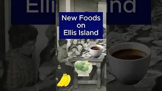 Strange foods on Ellis Island; bananas and ice cream.