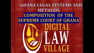 Composition of the Supreme Court of Ghana (Ghana Legal Systems & Methods)