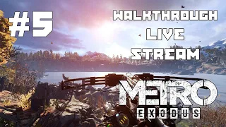 Metro Exodus прохождение игры - Часть 5 Финал: Хорошая Концовка [LIVE]