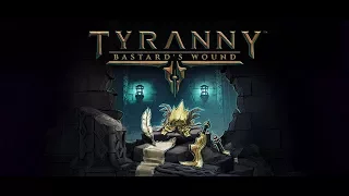 Релизный трейлер дополнения "Bastard's Wound" для игры Tyranny!