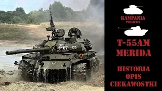 T-55AM Merida - historia, opis, ciekawostki