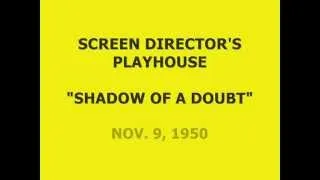 SCREEN DIRECTORS PLAYHOUSE -- "SHADOW OF A DOUBT" (11-9-50)