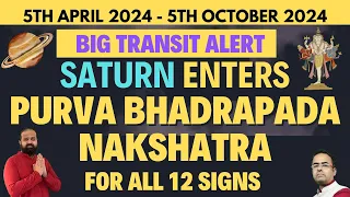 5th April 2024 Saturn Transits into Purva Bhadrapada Nakshatra Good results for All 12 Zodiac Signs