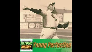 Mythological Pitching: Cy Young's Perfect Game