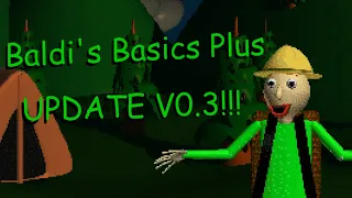 Baldi's Basics Plus V0.3 Update (Gameplay No Commentary)