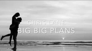 Chris Lane - Big Big Plans (Lyrics)