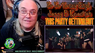 Yo Yo Honey Singh - Jazzy B Reaction - This Party Getting Hot - First Time Hearing - Requested