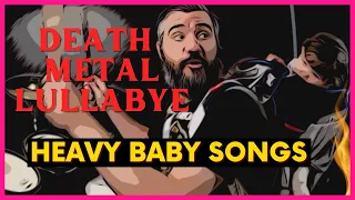 HEAVY BABY SONGS - DEATH METAL LULLABYE N.3