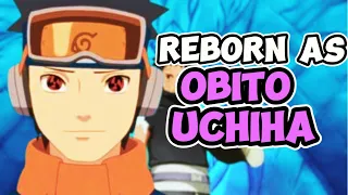 Reborn In Naruto As Obito Uchiha! PART 1!