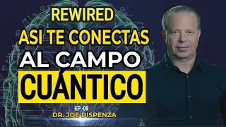¡Viaje Cuántico! Descubre Cómo el Dr Joe Dispenza te Guía en Rewired hacia el Campo Cuántico cap09