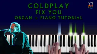 Coldplay - Fix You (Album/Live Version) | Organ + Piano Tutorial
