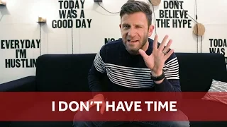I DON'T HAVE TIME | Chase Jarvis RAW