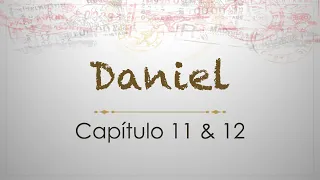 Daniel 11-12