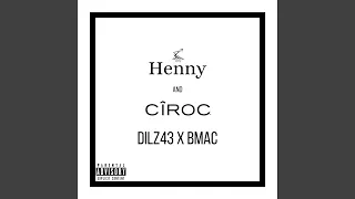 Henny and Ciroc (feat. B Mac)