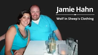 Jamie Hahn: Wolf in Sheep's Clothing - TRUE CRIME