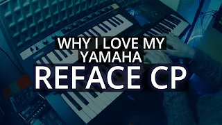Why I Love My Yamaha Reface CP [Hidden Piano Mode]