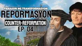 Reformation at ang Counter Reformation: Panahon ng Transpormasyon EP. 04