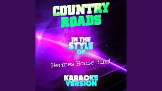 Country Roads (In the Style of Hermes House Band) (Karaoke Version)