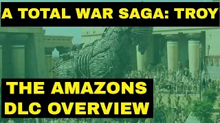 A TOTAL WAR SAGA: TROY - AMAZONS DLC (OVERVIEW AND MECHANICS)