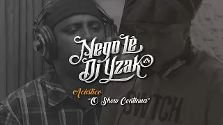 Nego Lê e Dj Yzak - Esteja em Paz (Acústico: O Show Continua)