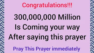 You Are About to Attract 300 Millions Into Your Bank Account || Prophetic Prayers