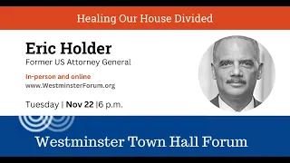 Westminster Town Hall Forum - Eric Holder