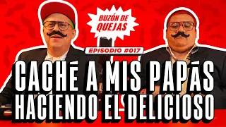 Buzón de quejas / Episodio 017 / Caché a mis papás en el sin respeto