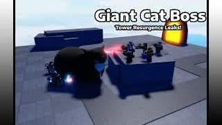 Giant Cat Boss | Tower Resurgence Leaks!